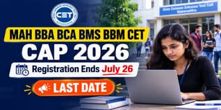 MAH BBA BCA BMS BBM CET CAP 2026 Registration Ends July 26; Check Complete CAP Schedule